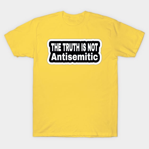 The Truth Is Not Antisemitic - Two-Tier - Sticker - White - Front T-Shirt by SubversiveWare